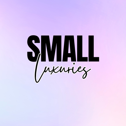 Small Luxuries